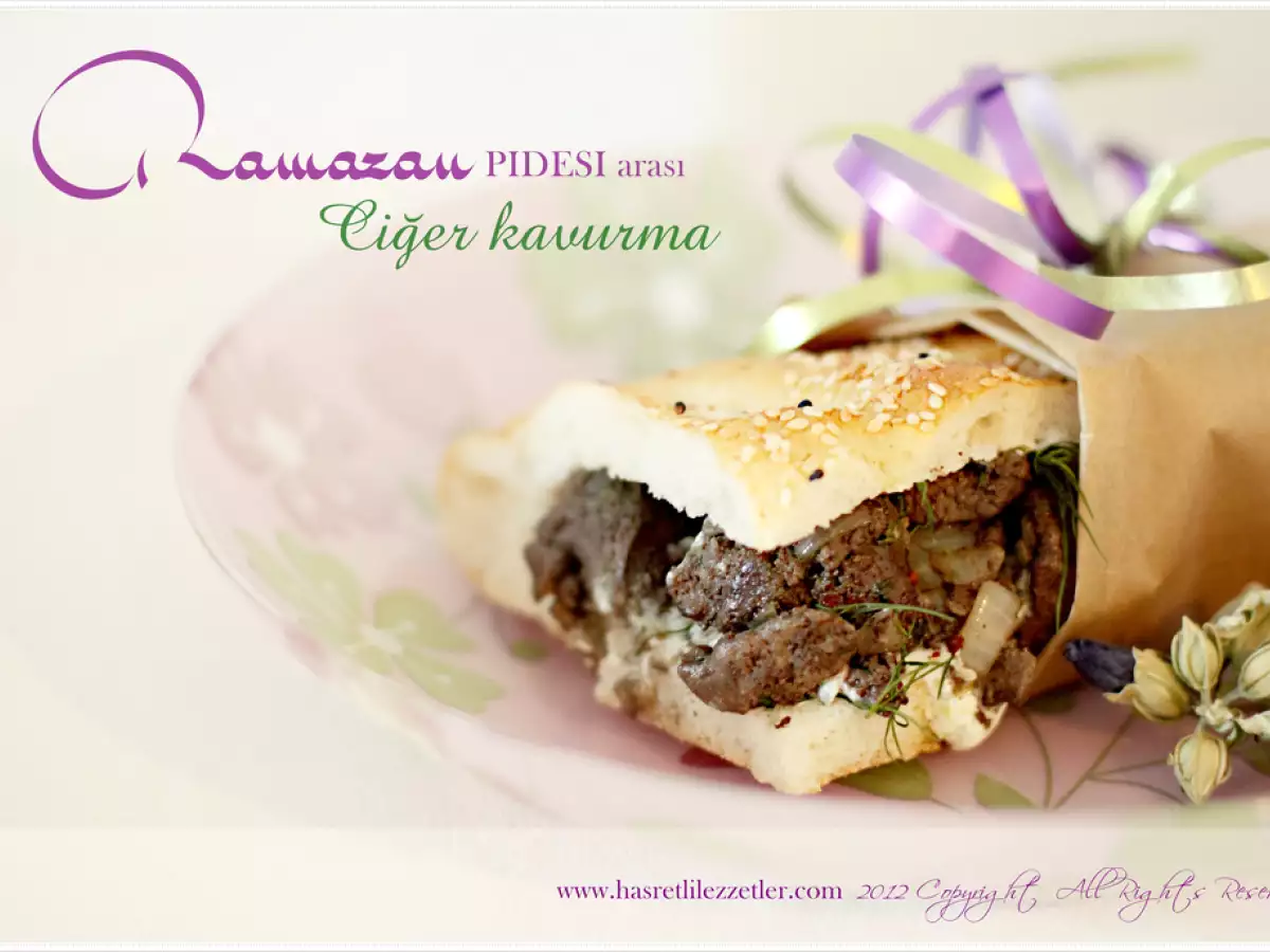 Ramazan pidesi arası ciğer kavurma